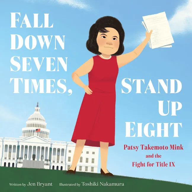 Fall Down Seven Times, Stand Up Eight: Patsy Takemoto Mink and the Fight for Title IX - Hardcover