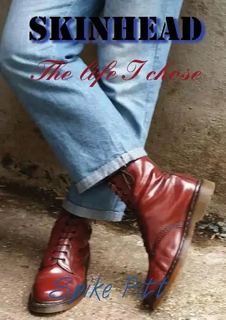 Skinhead... The Life I Chose - Paperback