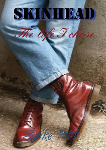 Skinhead... The Life I Chose - Paperback