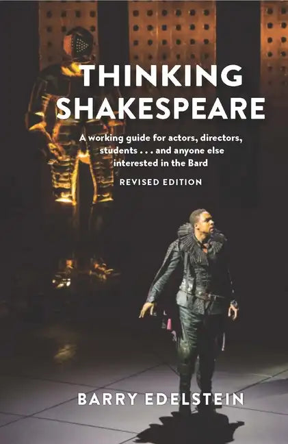 Thinking Shakespeare (Revised Edition): A Working Guide for Actors, Directors, Students...and Anyone Else Interested in the Bard - Paperback