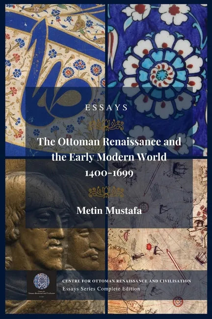 The Ottoman Renaissance and the Early Modern World, 1400-1699: Essays Series Complete Edition - Paperback