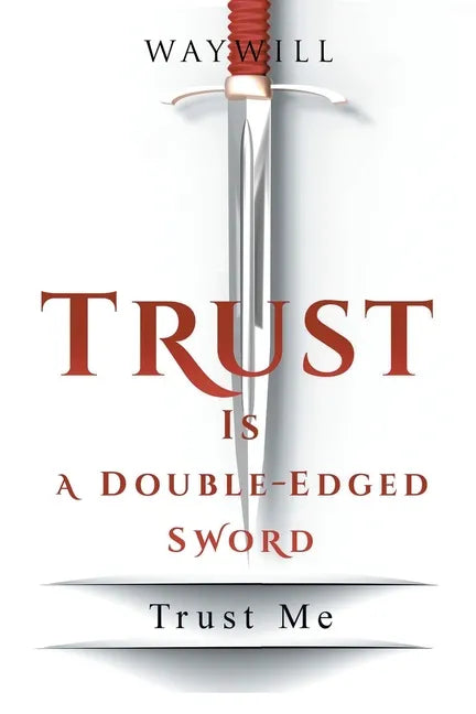 Trust Is a Double-Edged Sword: Trust Me - Paperback