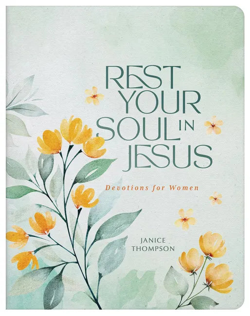 Rest Your Soul in Jesus: Devotions for Women - Paperback
