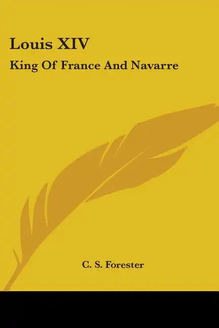 Louis XIV: King Of France And Navarre - Paperback