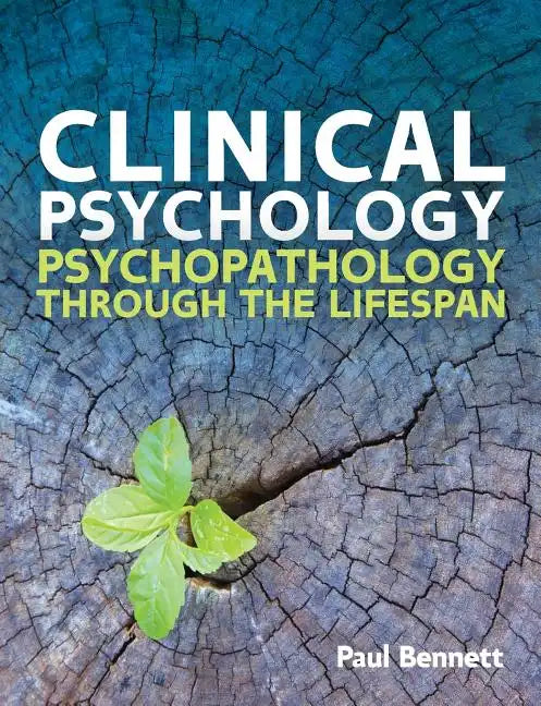 Clinical Psychology: Psychopathology Through the Lifespan - Paperback