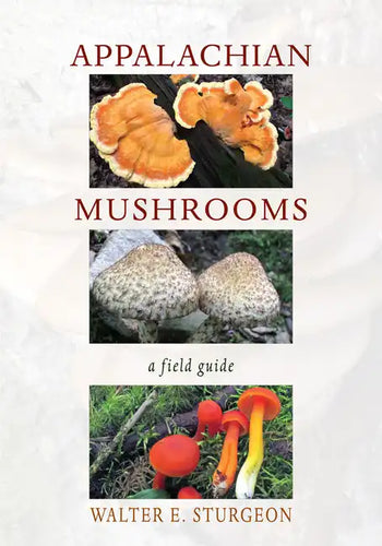 Appalachian Mushrooms: A Field Guide - Paperback