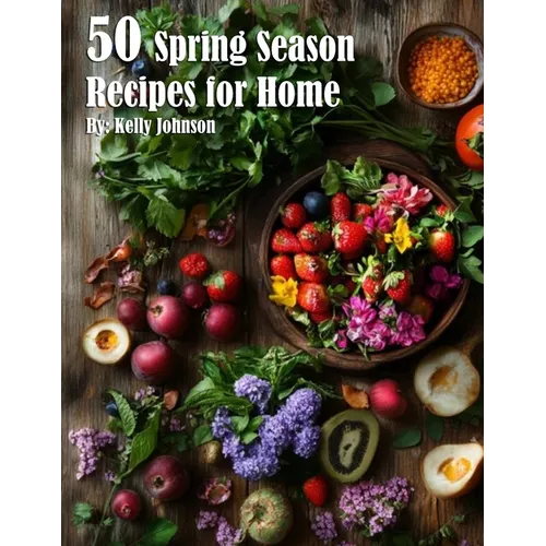 50 Spring Season Recipes for Home - Paperback
