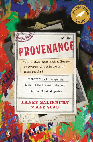 Provenance: How a Con Man and a Forger Rewrote the History of Modern Art - Paperback
