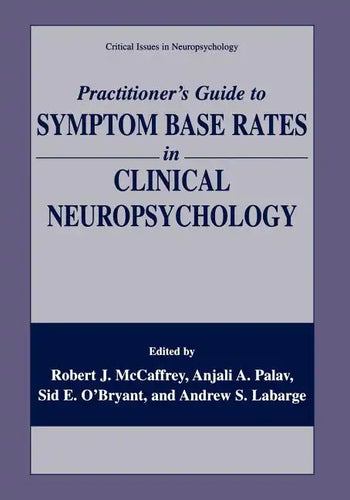 Practitioner's Guide to Symptom Base Rates in Clinical Neuropsychology - Paperback