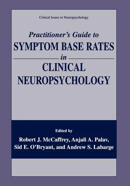 Practitioner's Guide to Symptom Base Rates in Clinical Neuropsychology - Paperback