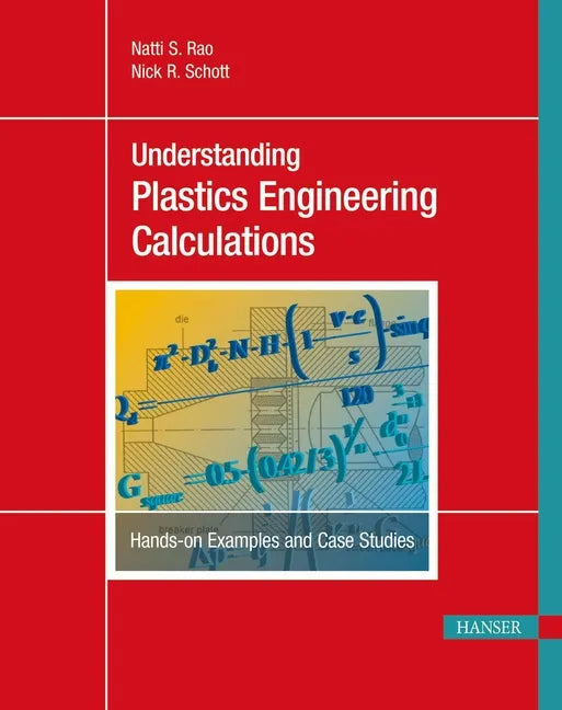 Understanding Plastics Engineering Calculations: Hands-On Examples and Case Studies - Paperback