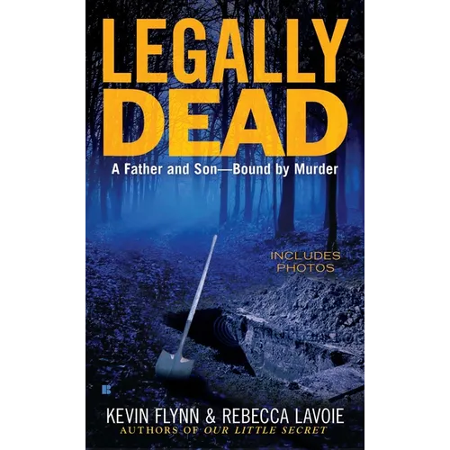 Legally Dead: A Father and Son--Bound by Murder - Paperback