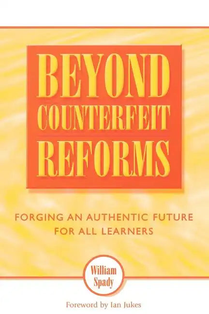 Beyond Counterfeit Reform: Forging an Authentic Future for All Learners - Paperback