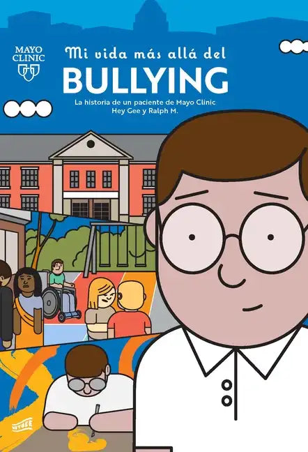 Mi Vida Más Allá del Bullying: Una Historia de Un Paciente de Mayo Clinic - Paperback