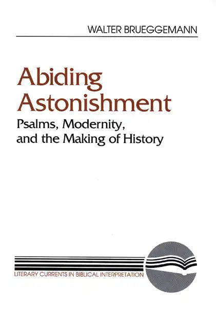 Abiding Astonishment: Psalms, Modernity, and the Making of History - Paperback