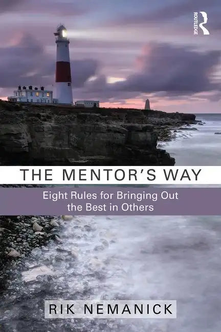 The Mentor's Way: Eight Rules for Bringing Out the Best in Others - Paperback