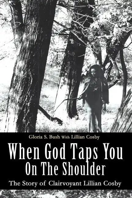 When God Taps You On The Shoulder: The Story of Clairvoyant Lillian Cosby - Paperback