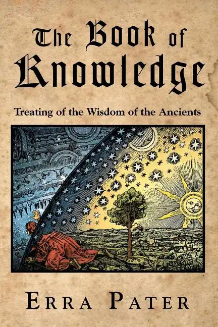 The Book Of Knowledge: Treating Of The Wisdom Of The Ancients - Paperback