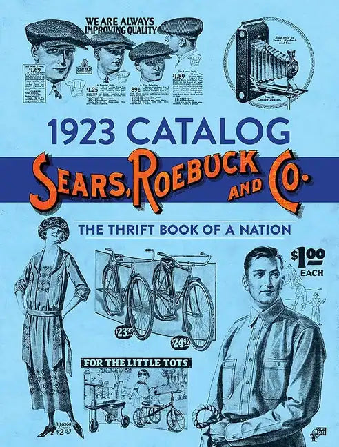 1923 Catalog Sears, Roebuck and Co.: The Thrift Book of a Nation - Paperback