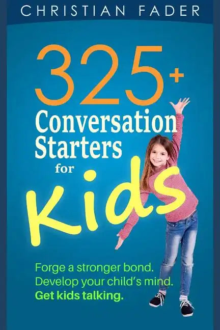 325+ Conversation Starters for Kids - Paperback