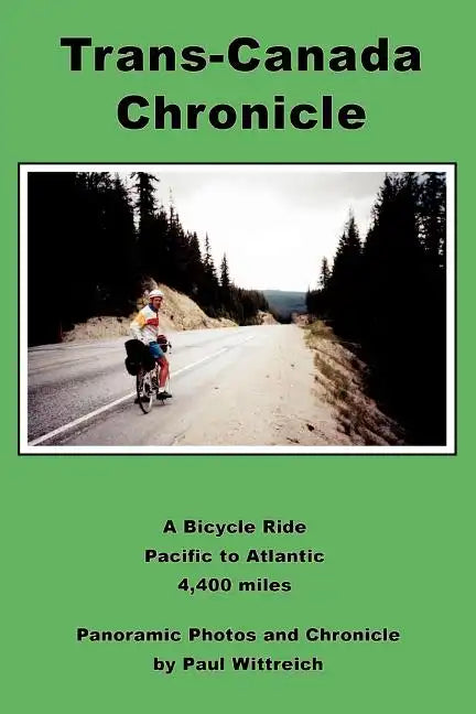 Trans-Canada Chronicle: A Bicycle Ride Pacific to Atlantic 4,400 miles - Paperback