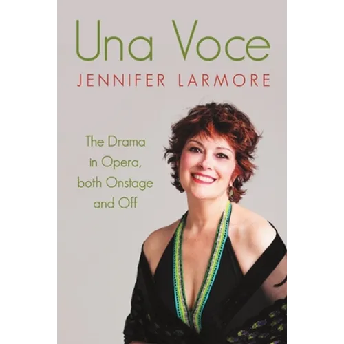 Una Voce: The Drama in Opera, both Onstage and Off - Paperback