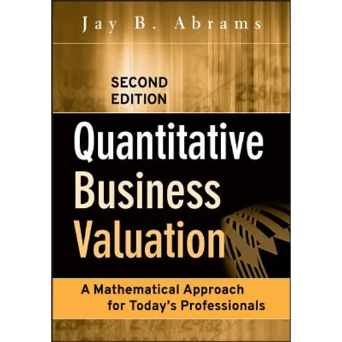 Quantitative Business Valuation: A Mathematical Approach for Today's Professionals - Hardcover