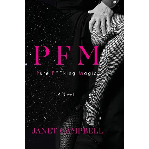 Pfm: Pure F**king Magic: A Novel - Paperback
