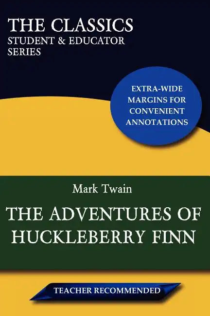 The Adventures of Huckleberry Finn (the Classics: Student & Educator Series) - Paperback