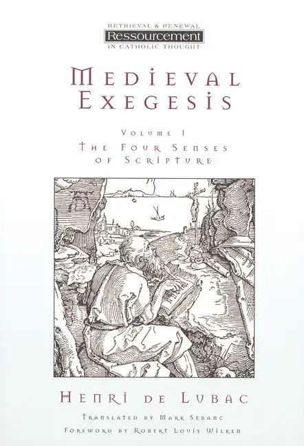 Medieval Exegesis, Vol. 1: The Four Senses of Scripture - Paperback