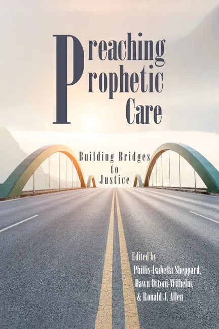 Preaching Prophetic Care: Building Bridges to Justice - Paperback