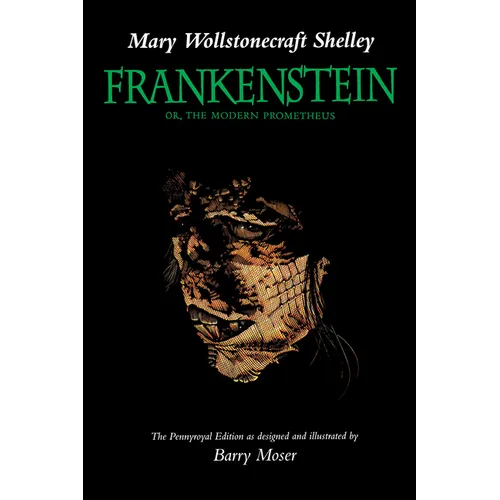Frankenstein: Or, the Modern Prometheus, the Pennyroyal Edition - Paperback