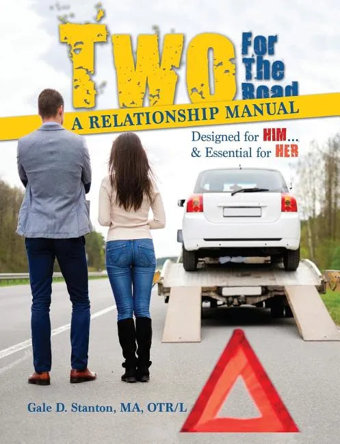 Two For The Road: A Relationship Manual Designed for Him and Essential for Her - Paperback