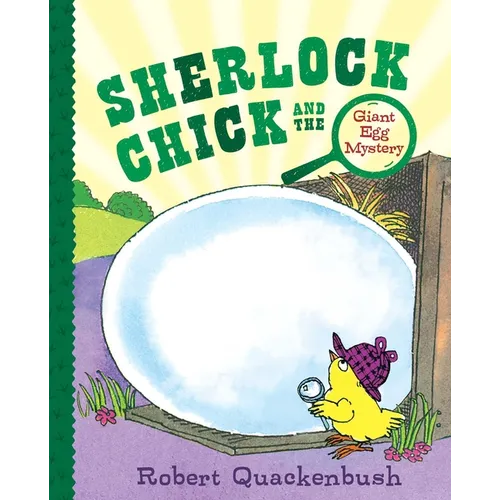 Sherlock Chick and the Giant Egg Mystery - Paperback