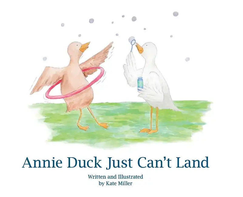 Annie Duck Just Can't Land - Hardcover