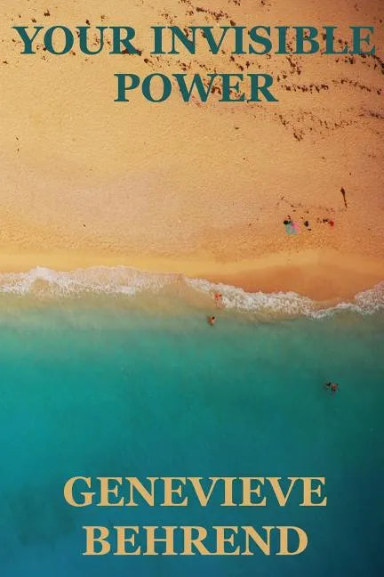 Your Invisible Power (Create by the Power of your thoughts) - Paperback