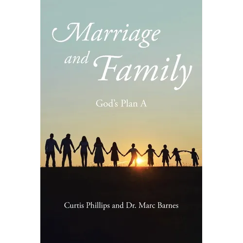 Marriage and Family: God's Plan A - Paperback