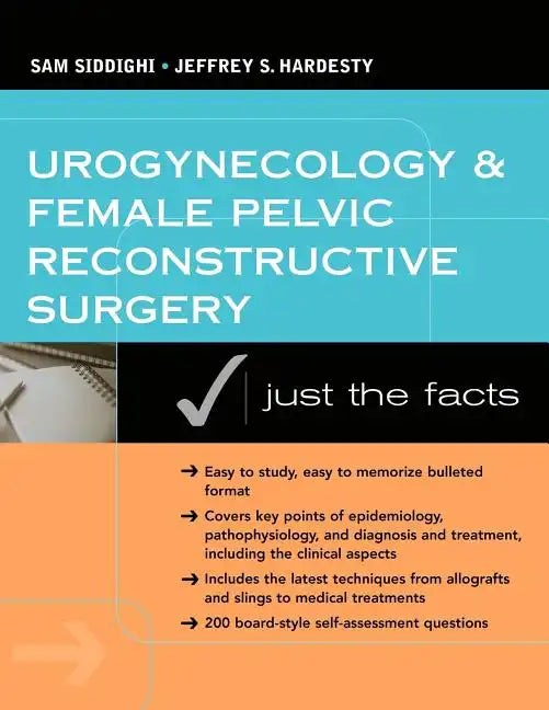 Urogynecology and Female Pelvic Reconstructive Surgery: Just the Facts - Paperback