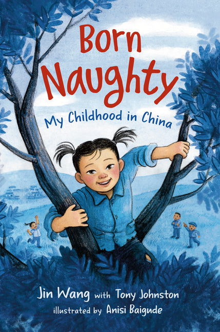 Born Naughty: My Childhood in China - Hardcover