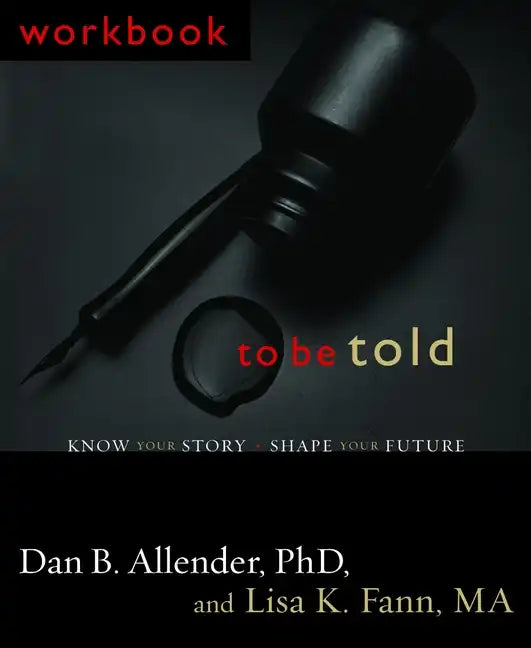 To Be Told: Know Your Story, Shape Your Future - Paperback