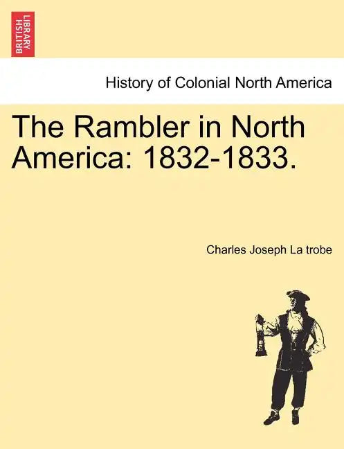 The Rambler in North America: 1832-1833. - Paperback