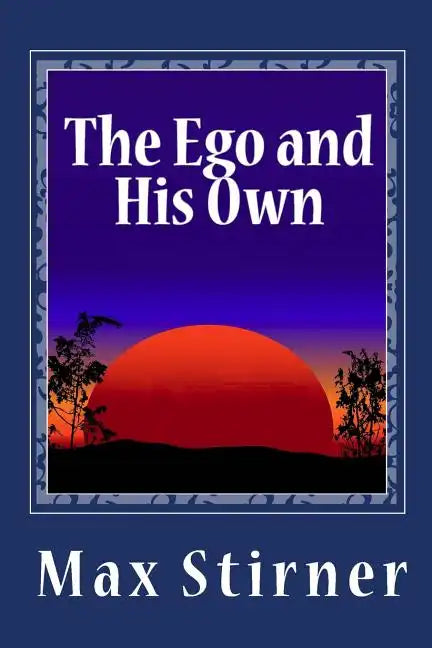 The Ego and His Own - Paperback
