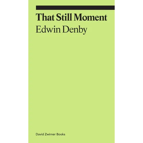 That Still Moment: Poetry and Essays on Dance - Paperback