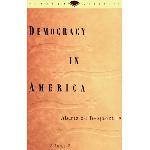 Democracy in America, Volume 2 - Paperback