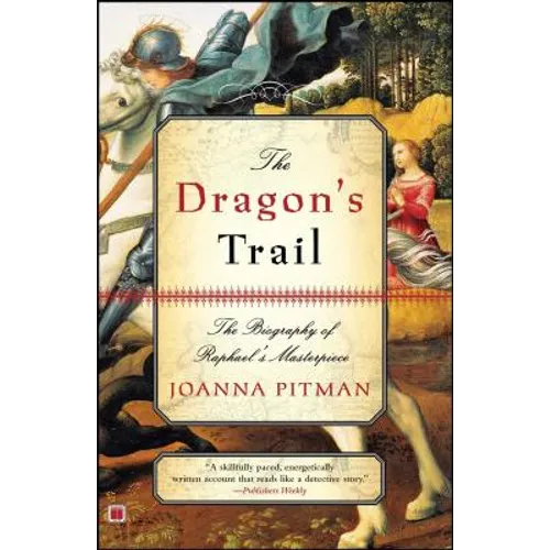 The Dragon's Trail: The Biography of Raphael's Masterpiece - Paperback