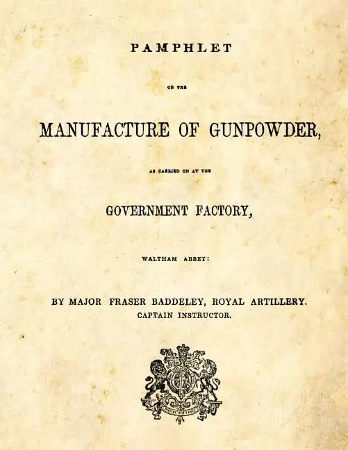 Pamphlet on the Manufacture of Gunpowder: as carried on at the Government Factory, Waltham Abbey - Paperback