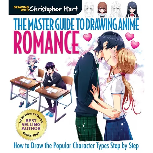 Master Guide to Drawing Anime: Romance: How to Draw the Popular Character Types Step by Step - A How to Draw Anime / Manga Step by Step Book Series - Paperback