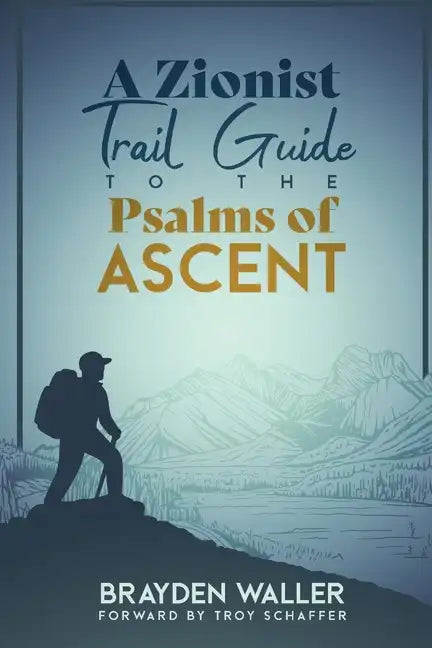 A Zionist Trail Guide to the Psalms of Ascent - Paperback