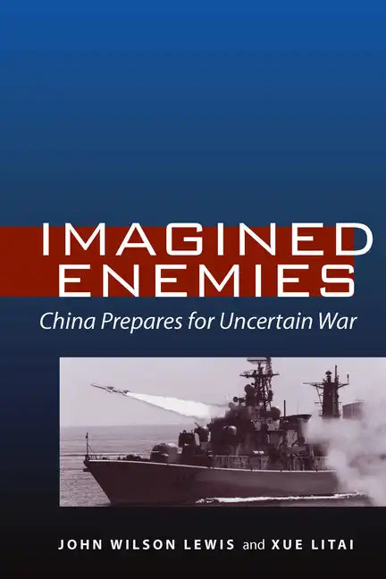 Imagined Enemies: China Prepares for Uncertain War - Paperback