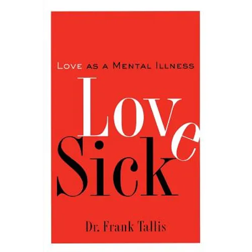Love Sick: Love as a Mental Illness - Paperback